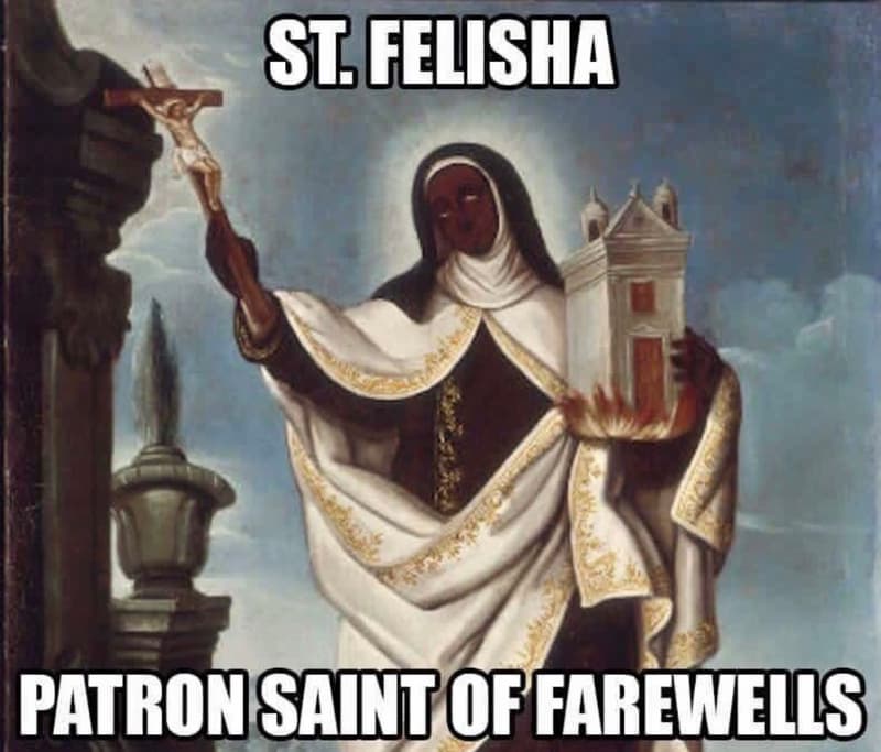 St Felisha patron saint of the farewells