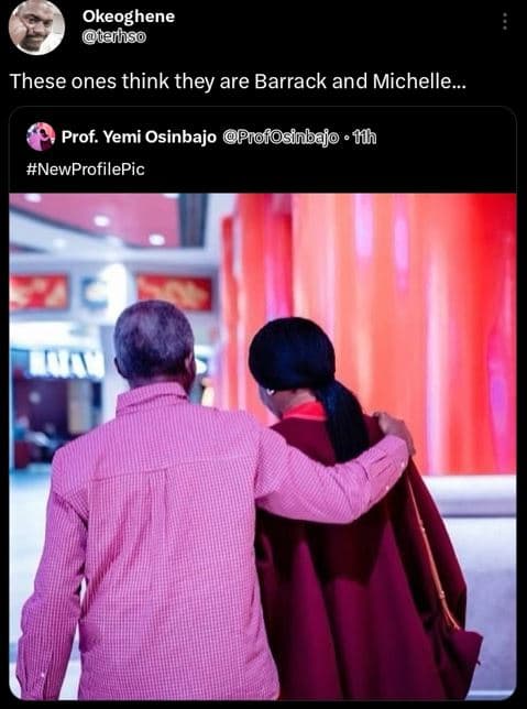 Okeoghene tarihhso these ones think they are barrack and michelle prof yemi osin