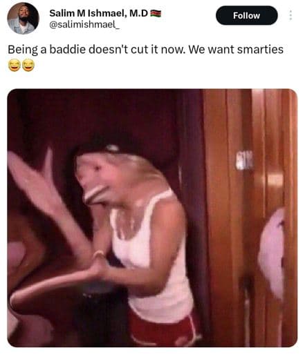 Salim m ishmael, m.d salimishmael follow being baddie doesn't cut it now we want