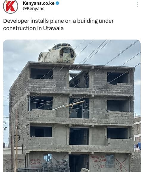 Kenyans.co.ke kenyans developer installs plane on a building under construction