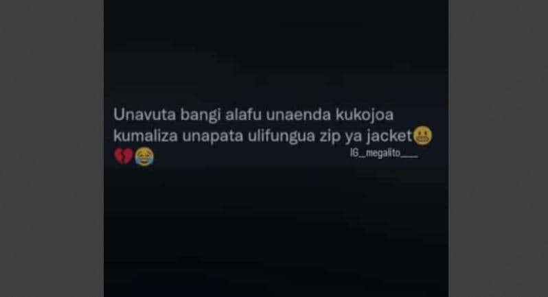 Unavuta bangi alafu unaenda kukojoa kumaliza unapata ulifungua zip ya jacket 16_