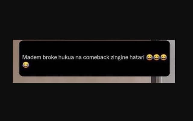 Madem broke hukua na comeback zingine hatari