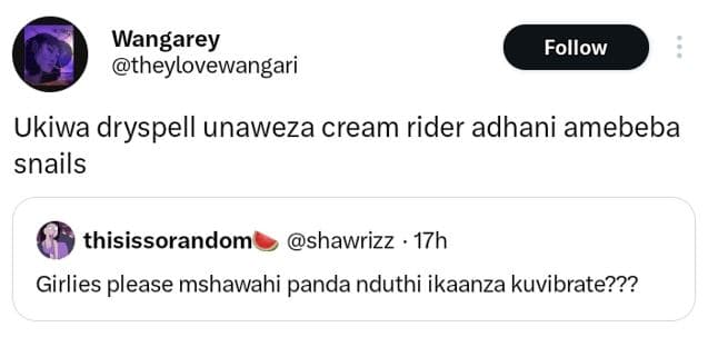 Wangarey theylovewangari follow ukiwa dryspell unaweza cream rider adhani amebeb