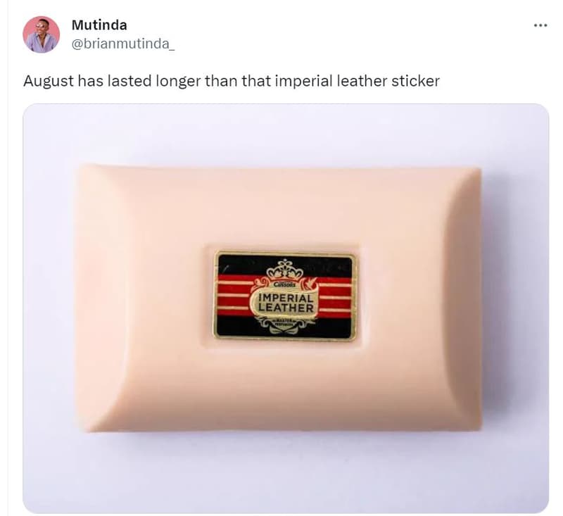 Mutinda brianmutinda august has lasted longer than that imperial leather sticker
