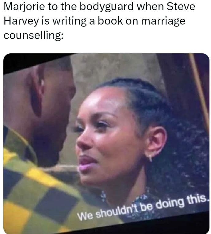 Marjorie to the bodyguard when steve harvey is writing a book on marriage counse