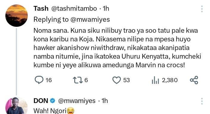 Tash tashmitambo ih replying to mwamiyes noma sana. kuna siku nilibuy trao ya so