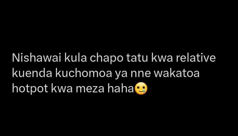 Nishawai kula chapo tatu kwa relative kuenda kuchomoa ya nne wakatoa hotpot kwa