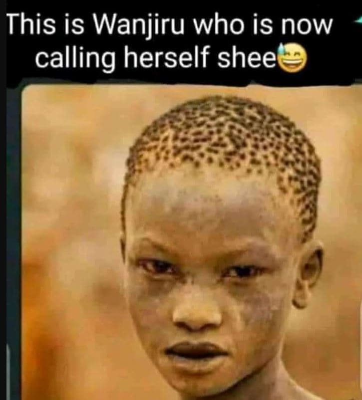 This is wanjiru who is now calling herself shee