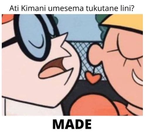 Ati kimani umesema tukutane lini? made