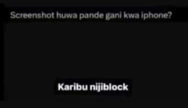 Screonshot huwa pande ganl kwa iphone? karibu nijiblock