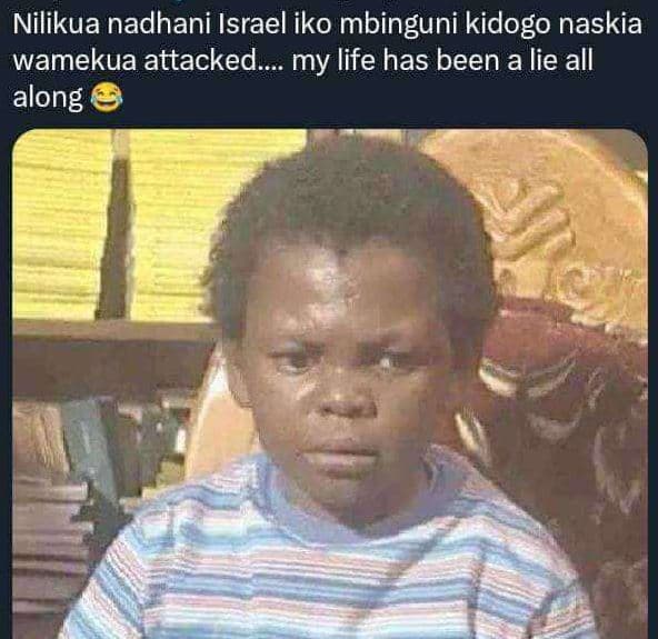 Nilikua nadhani israel iko mbinguni kidogo naskia wamekua attacked. my life has