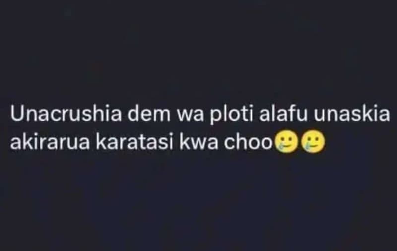 Unacrushia dem wa ploti alafu unaskia akirarua karatasi kwa chooe