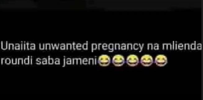 Unailta unwanted pregnancy na mlienda roundl saba jameni