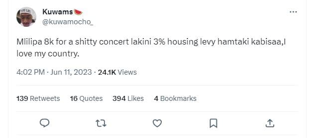 Kuwams kuwamocho mlilipa 8k for a shitty concert lakini 3 housing levy hamtaki k