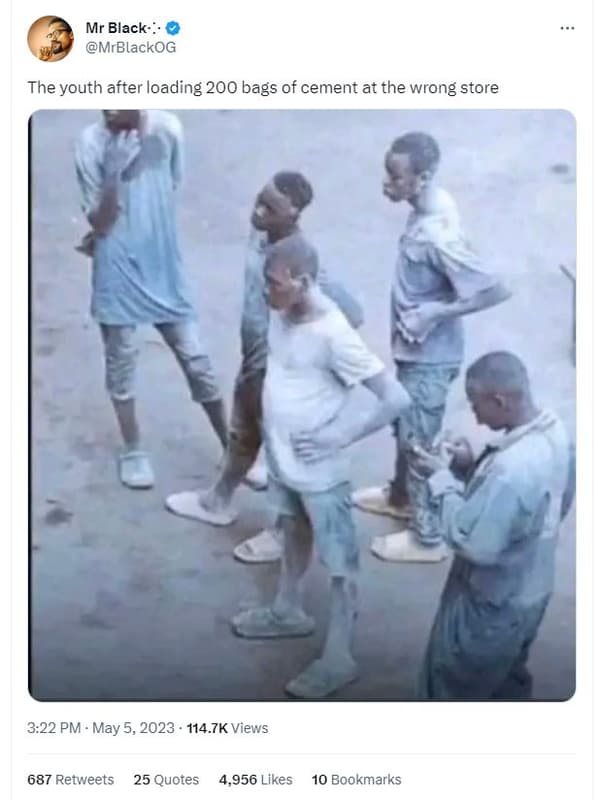 Mr black mrblackog the youth after loading 200 bags of cement at the wrong store