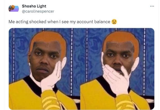 Shosho light carolinespencer me acting shocked when see my account balance
