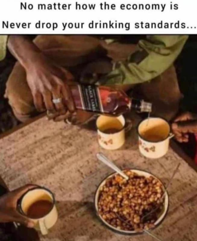No matter how the economy is never drop your drinking standards