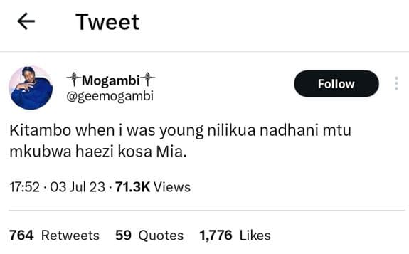 Tweet mogambi follow geemogambi kitambo when was young nilikua nadhani mtu mkubw
