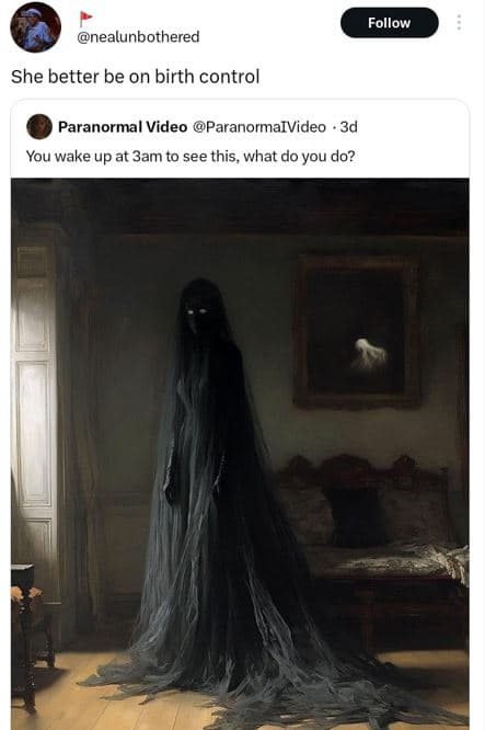 Follow nealunbothered she better be on birth control paranormal video paranormai