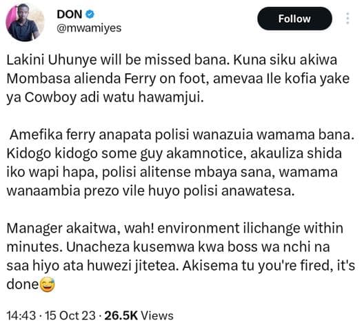 Don mwamiyes follow lakini uhunye will be missed bana. kuna siku akiwa mombasa a