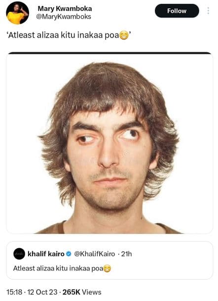 Mary kwamboka marykwamboks follow 'atleast alizaa kitu inakaa poa khalif kairo k