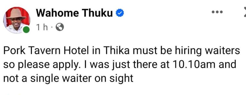 Wahome thuku 1 h . pork tavern hotel in thika must be hiring waiters so please a