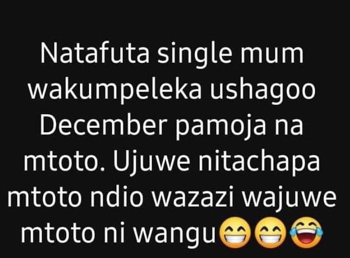 Natafuta single mum wakumpeleka ushagoo december pamoja na mtoto. ujuwe nitachap