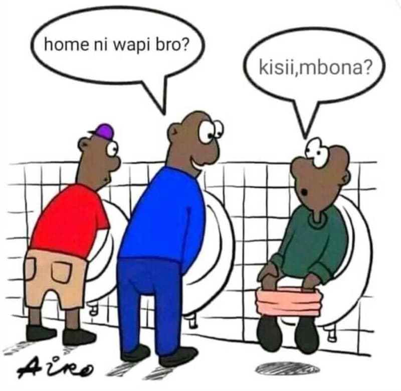 Home ni wapi bro? kisii,mbona? airo