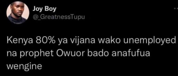 Joy boy greatnesstupu kenya 80 ya vijana wako unemployed na prophet owuor bado a