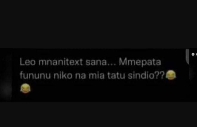 Leo mnanitext sana mmepata fununu nlko na mla tatu sindlo??