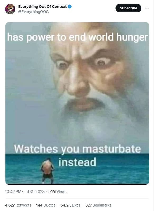 Everything out of context everythingooc subscribe has power to end world hungerl