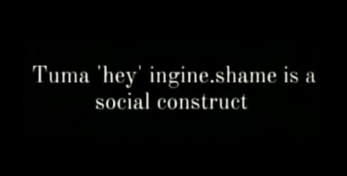 Tuma hey ingine shame is a social construct