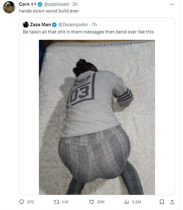 Corn upblissed 2h hands down worst build ever zaza man zazamyodor . 7h be talkin