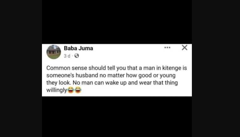 Baba juma 3d common sense should tell you that a man in kitenge is someones husb