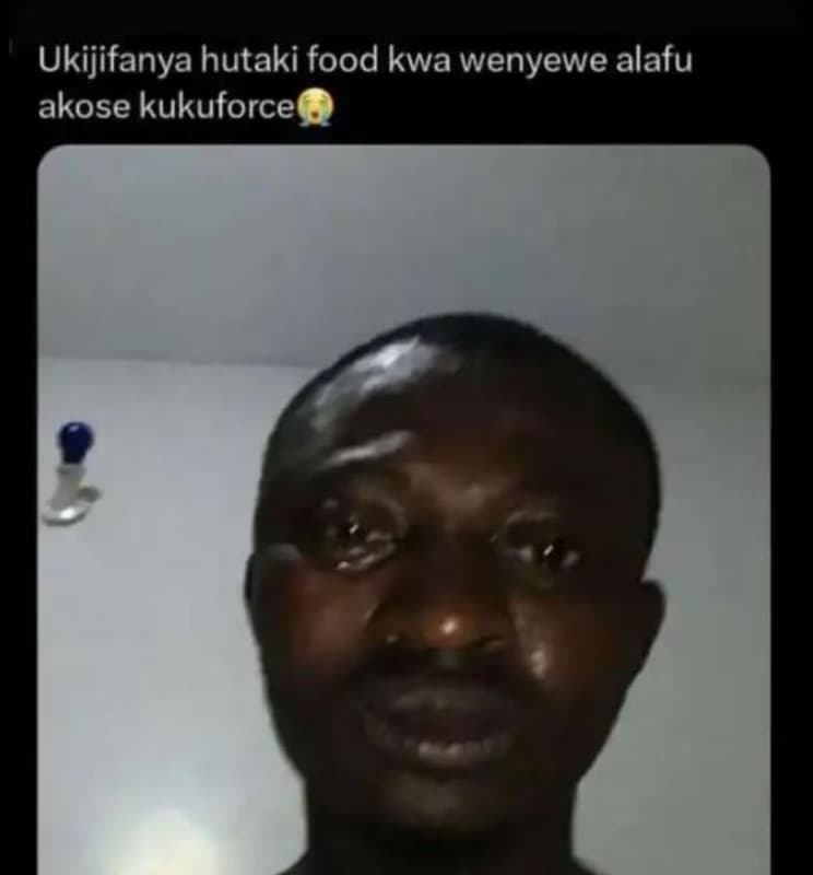 Ukijifanya hutaki food kwa wenyewe alafu akose kukuforce