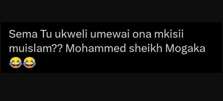 Sema tu ukweli umewai ona mkisii muislam?? mohammed sheikh mogaka