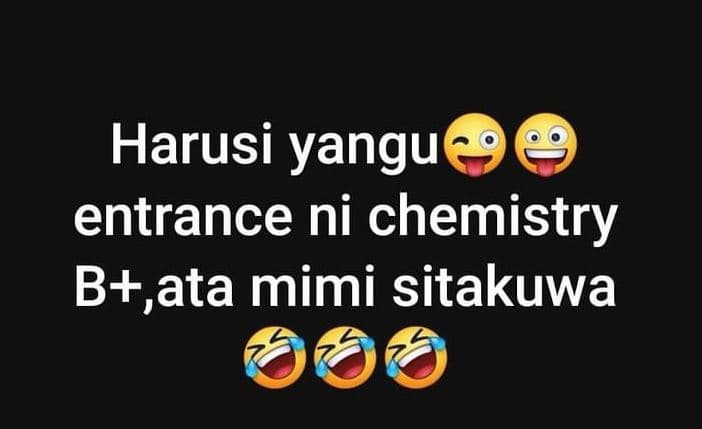Harusi yangu entrance ni chemistry b,ata mimi sitakuwa