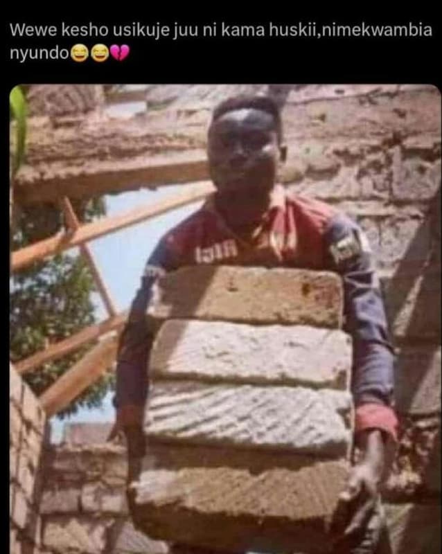 Wewe kesho usikuje juu ni kama huskii,nimekwambia nyundo in