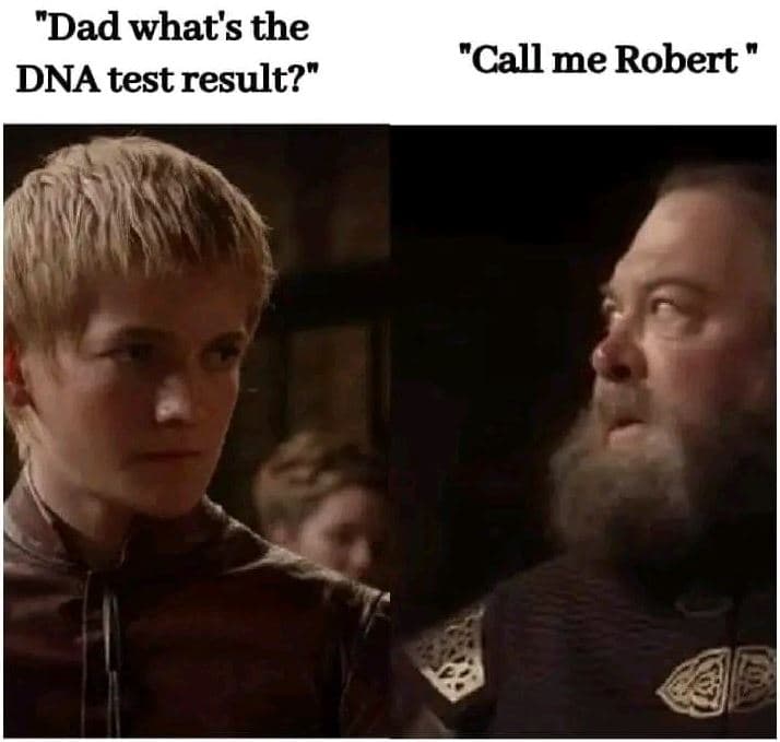 Dad what's the dna test result? callme robert