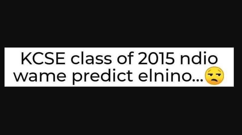 Kcse class of ndio wame predict elnino