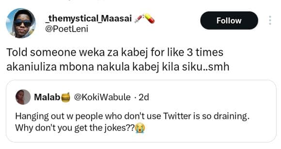 Themystical_maasai poetleni follow told someone weka za kabej for like 3 times a