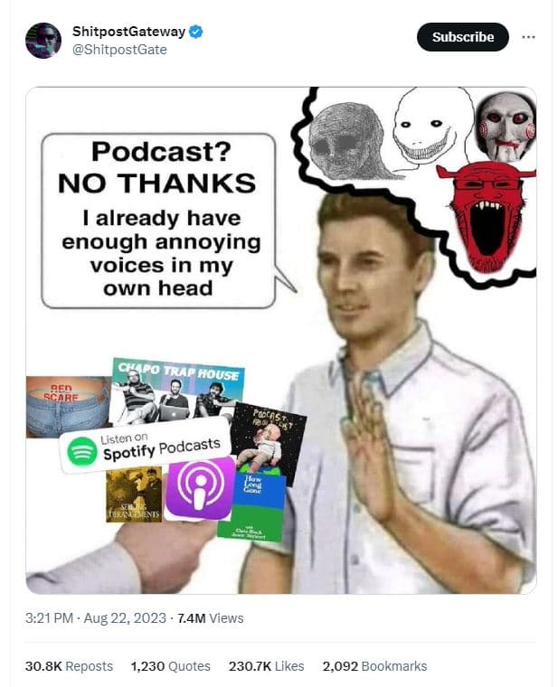 Shitpostgateway shitpostgate subscribe podcast? no thanks already have enough an