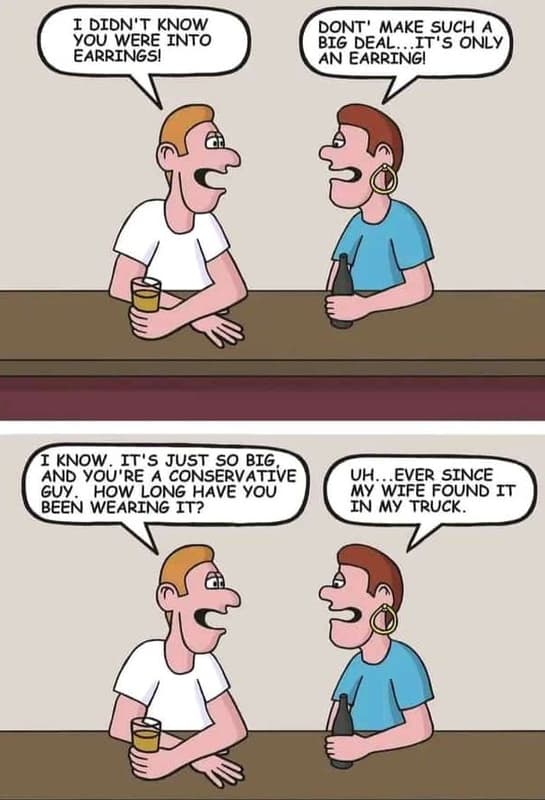 I didn't know you were into earringsi dont make such big deal it's only an earri