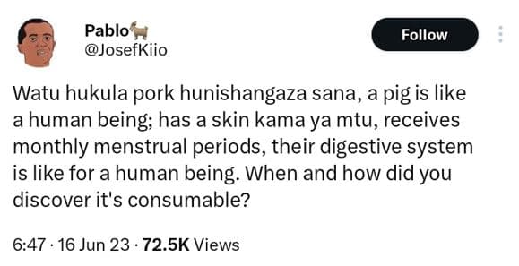 Pablo josefkiio follow watu hukula pork hunishangaza sana, a pig is like a human