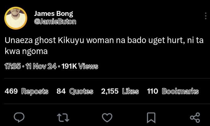 James bong jamiebuton unaeza ghost kikuyu woman na bado uget hurt, ni ta kwa ngo