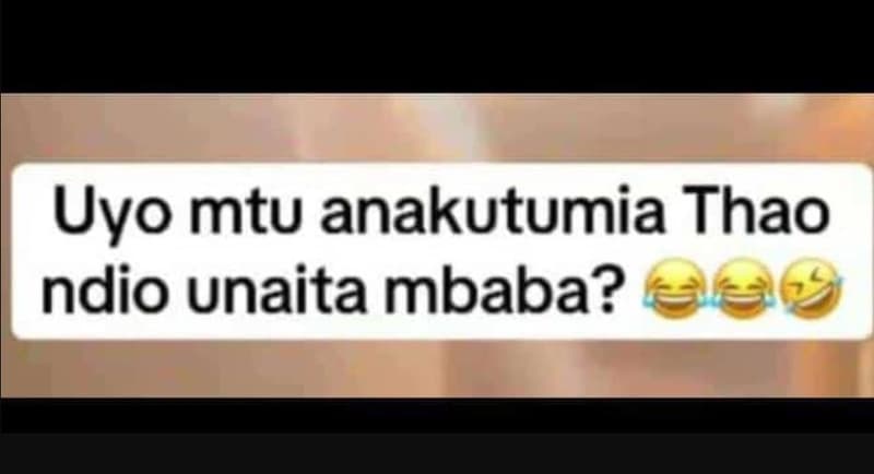 Uyo mtu anakutumia thao ndio unaita mbaba?
