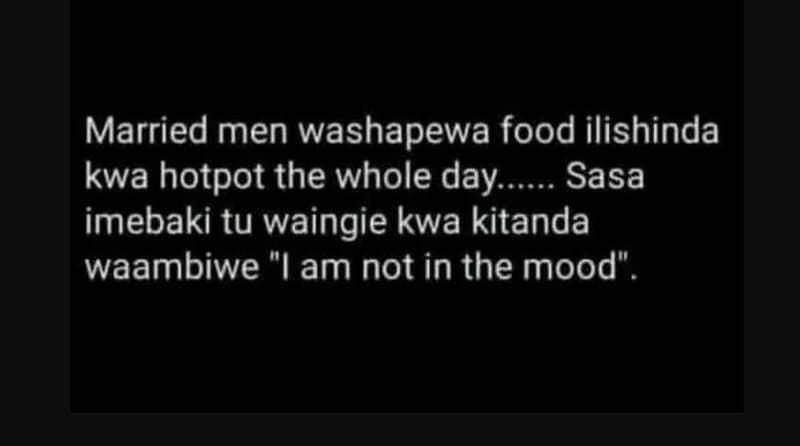 Married men washapewa food ilishinda kwa hotpot the whole day. sasa imebaki tu w
