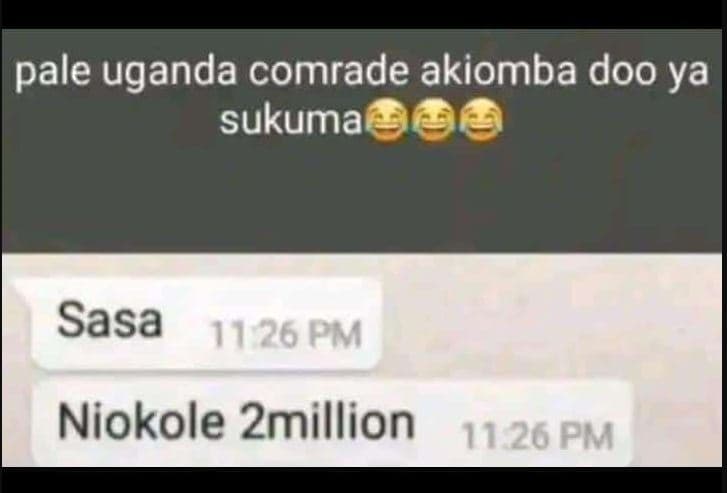 Pale uganda comrade akiomba doo ya sukuma sasa 11 26 pm niokole 2million 1i2opm