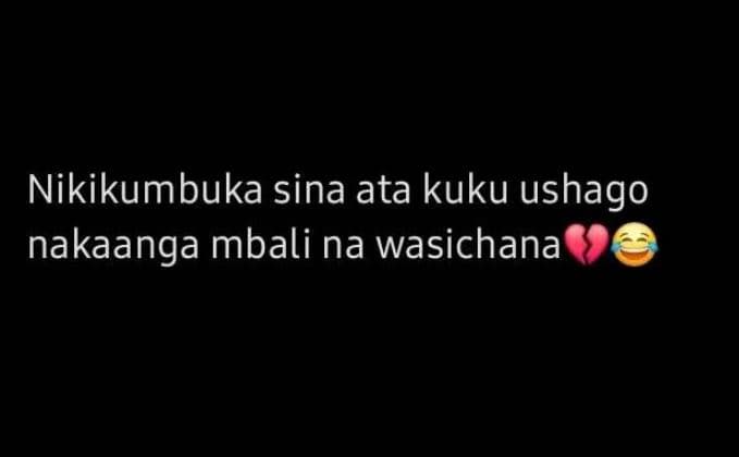 Nikikumbuka sina ata kuku ushago nakaanga mbali na wasichana