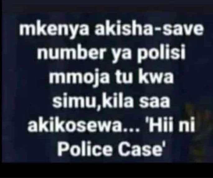 Mkenya akishasave number ya polisi mmoja tu kwa simu kila saa akikosewa.. 'hiini